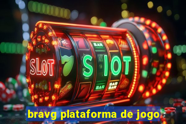 bravg plataforma de jogo